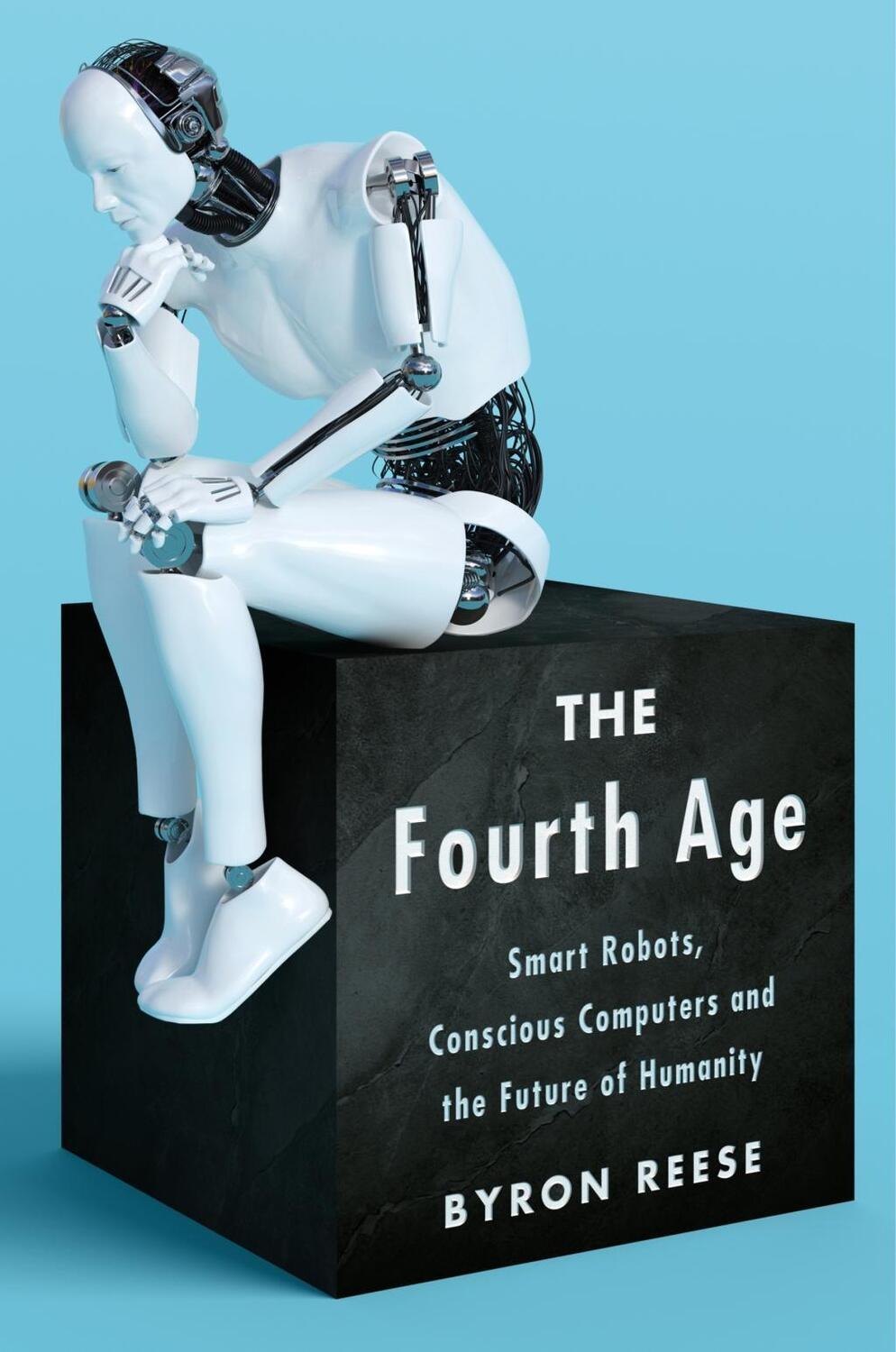 Cover: 9781501191626 | Fourth Age: Smart Robots, Conscious Computers, and the Future of...
