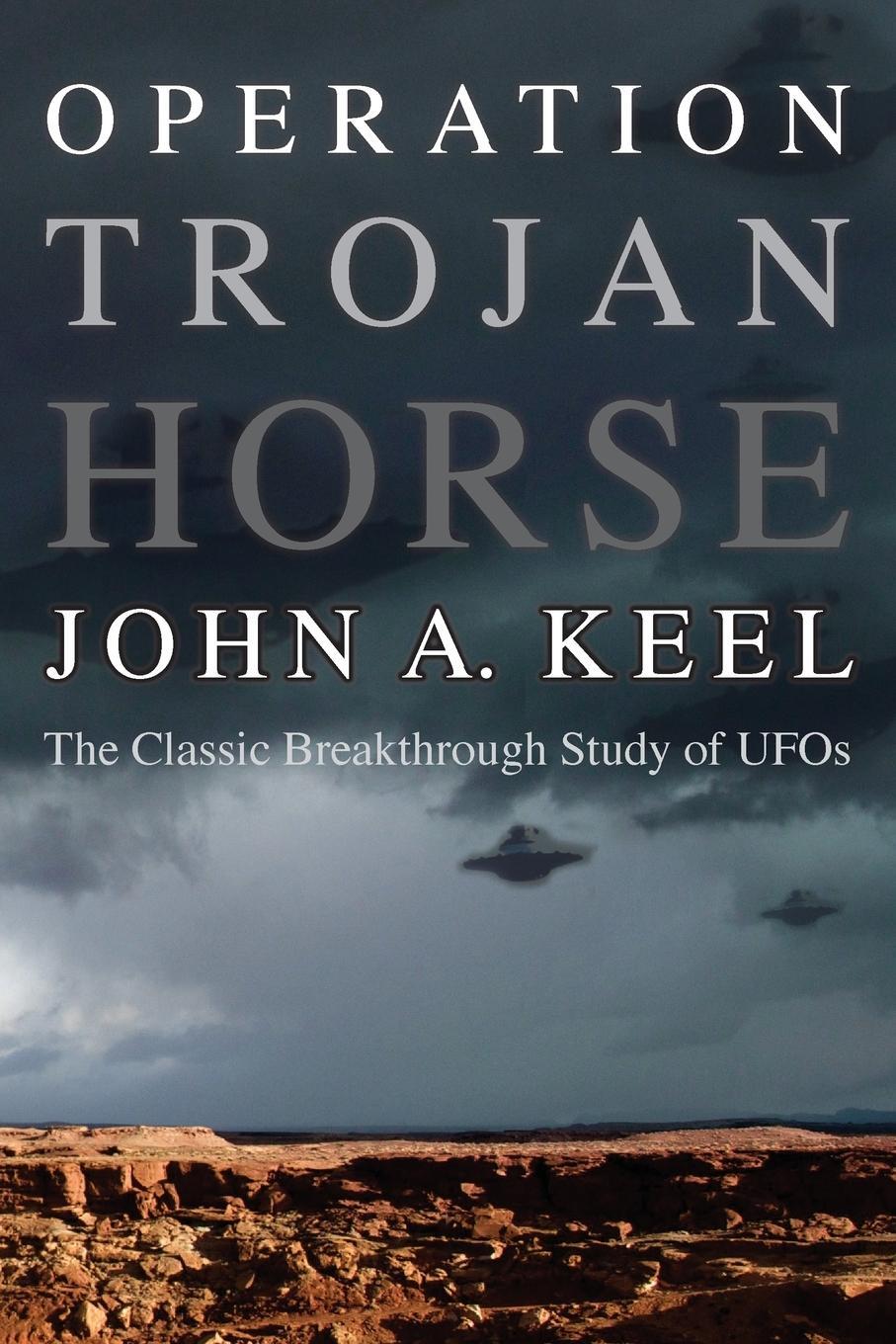 Cover: 9781938398032 | Operation Trojan Horse | The Classic Breakthrough Study of UFOs | Keel