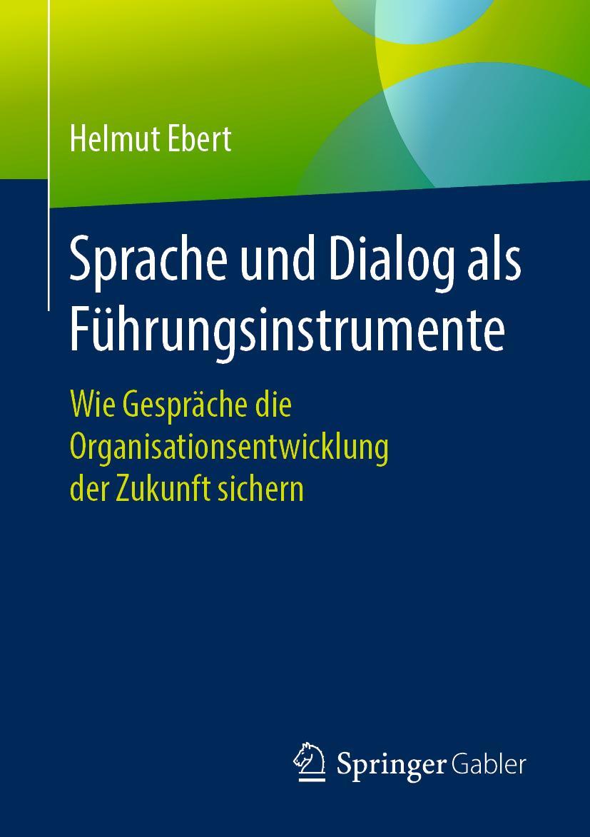 Cover: 9783658167752 | Sprache und Dialog als Führungsinstrumente | Helmut Ebert | Buch