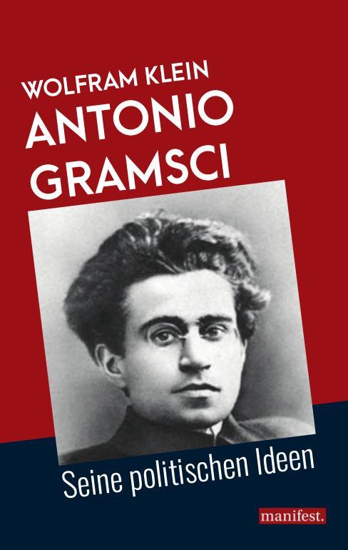 Cover: 9783961560141 | Antonio Gramsci | Seine politischen Ideen | Wolfram Klein | Buch