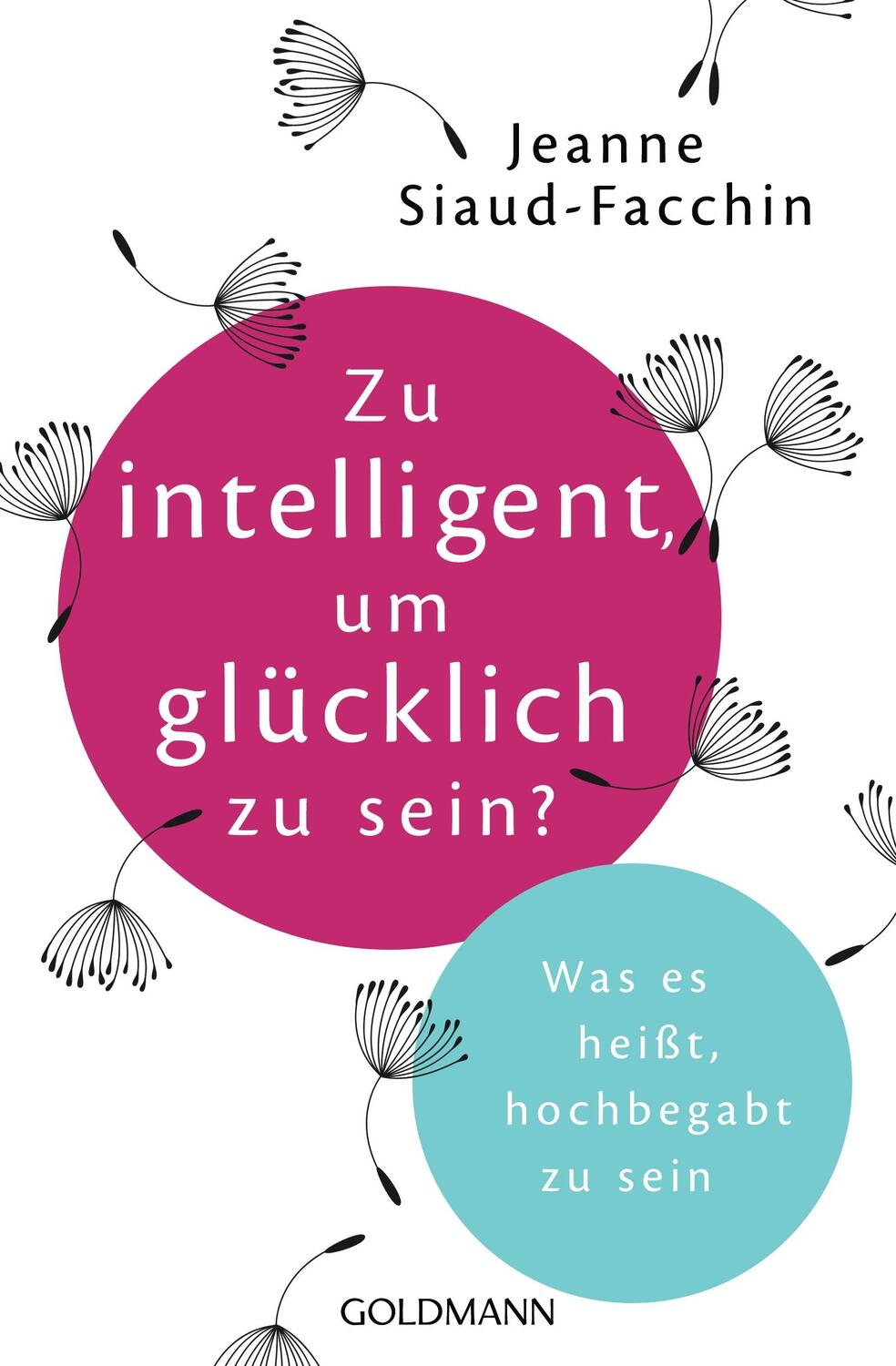 Cover: 9783442176397 | Zu intelligent, um glücklich zu sein? | Jeanne Siaud-Facchin | Buch
