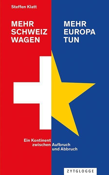 Cover: 9783729650985 | Mehr Schweiz wagen - mehr Europa tun | Steffen Klatt | Taschenbuch