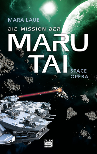 Cover: 9783948700195 | Die Mission der Maru Tai | Space Opera | Mara Laue | Taschenbuch