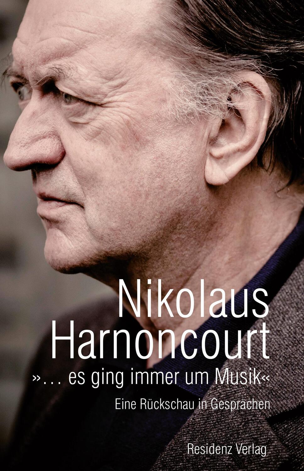 Cover: 9783701733439 | »... es ging immer um Musik« | Nicolaus Harnoncourt | Buch | Deutsch