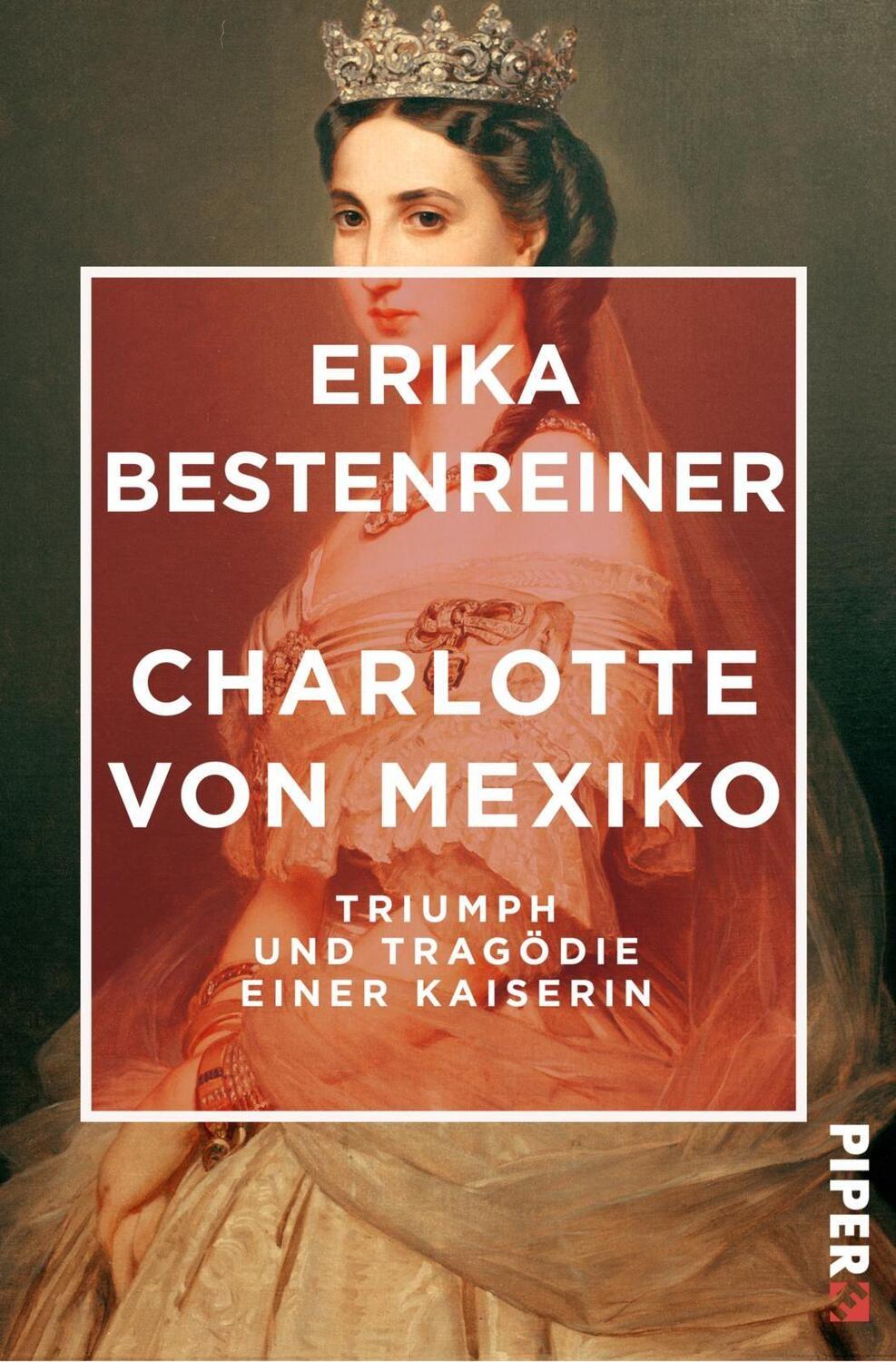 Cover: 9783492550314 | Charlotte von Mexiko | Erika Bestenreiner | Taschenbuch | Deutsch