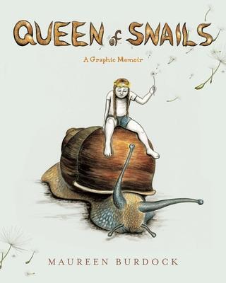 Cover: 9781637790366 | Queen of Snails | A Graphic Memoir | Maureen Burdock | Taschenbuch