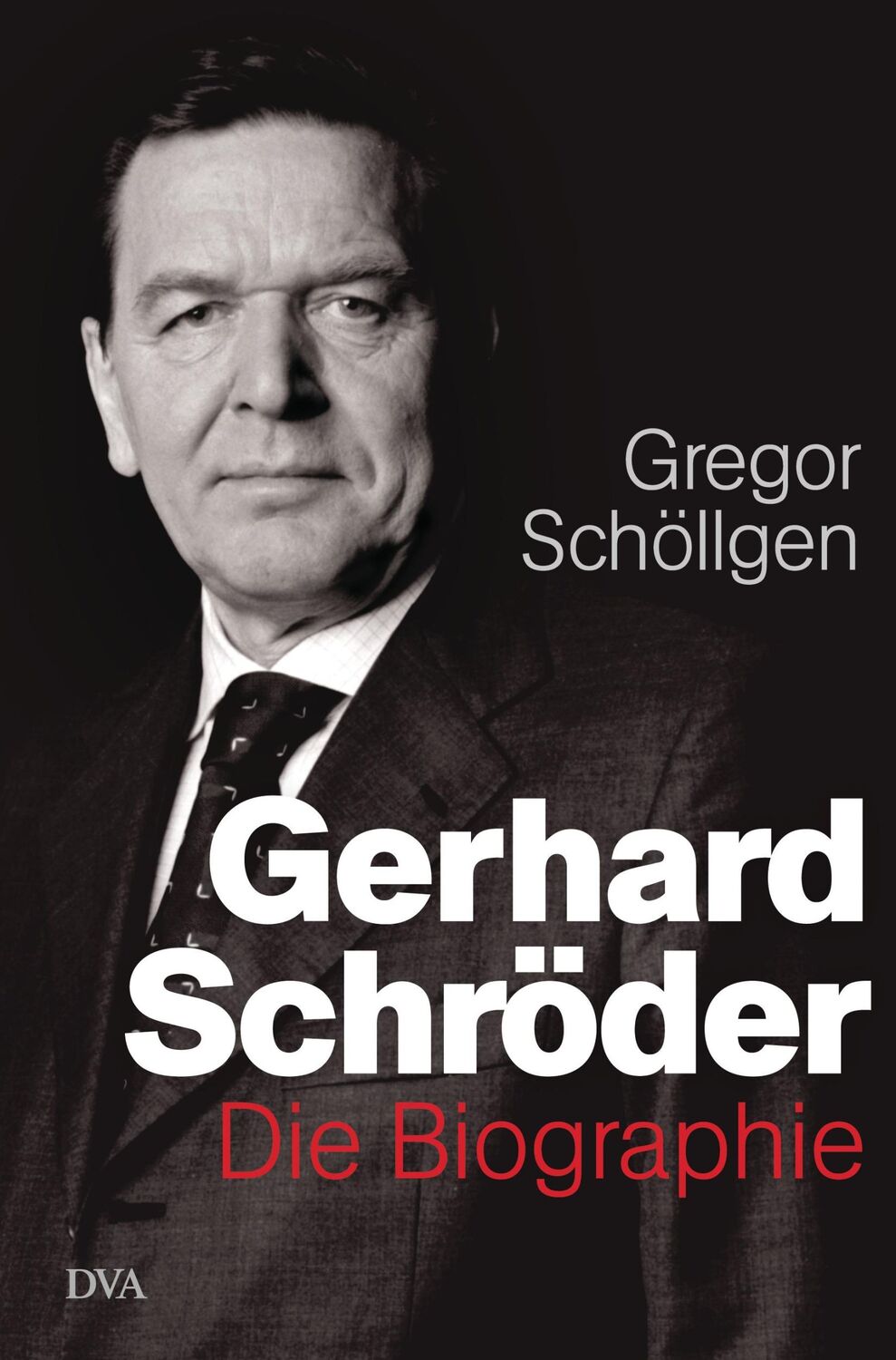 Cover: 9783421046536 | Gerhard Schröder | Die Biographie | Gregor Schöllgen | Buch | 1040 S.