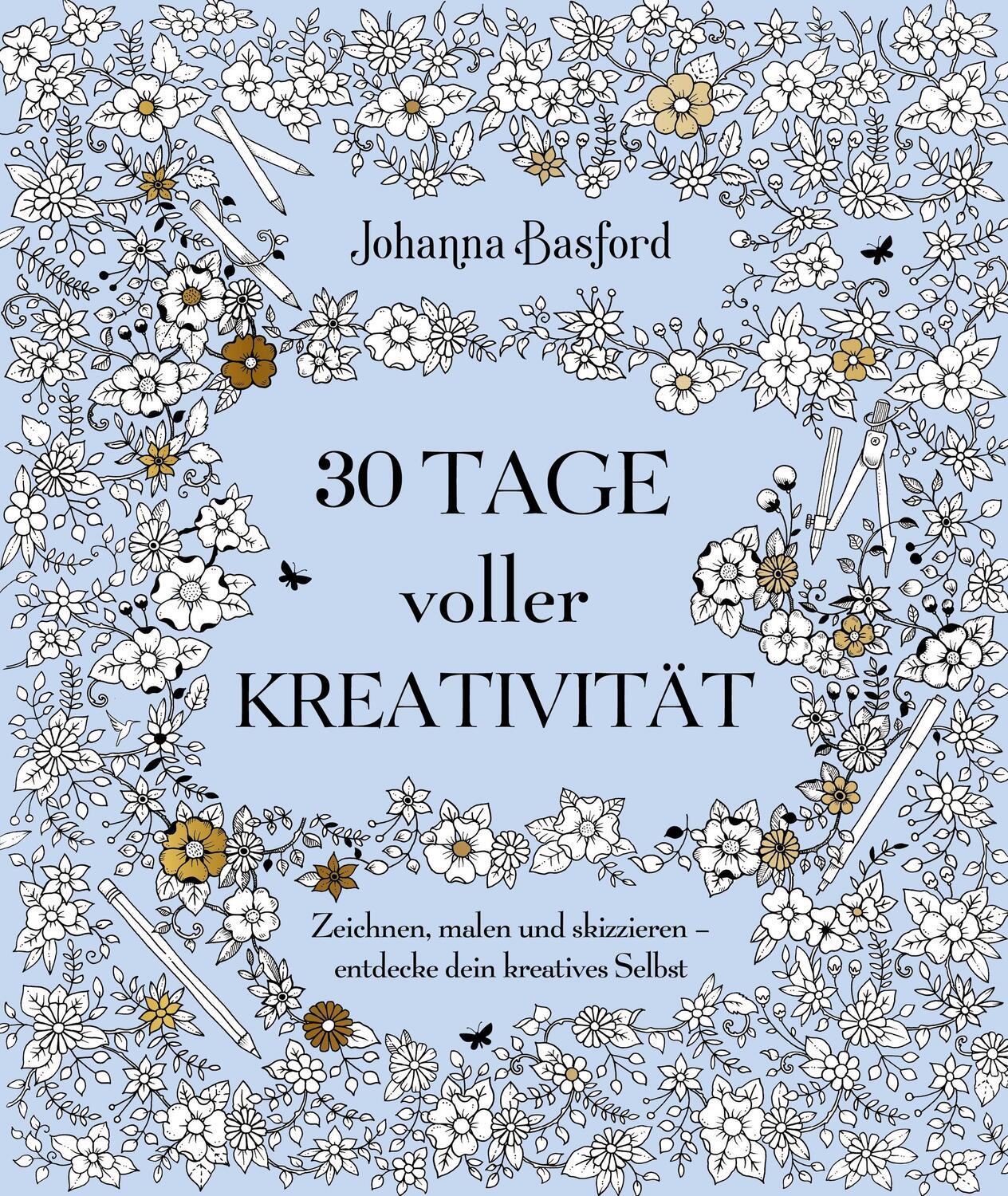 Cover: 9783747403990 | 30 Tage voller Kreativität | Johanna Basford | Taschenbuch | Deutsch