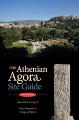 Cover: 9780876616574 | ATHENIAN AGORA 5/E | Site Guide | John McK Camp (u. a.) | Taschenbuch