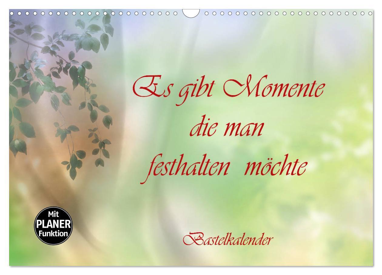 Cover: 9783435480548 | Es gibt Momente die man festhalten möchte (Wandkalender 2025 DIN A3...