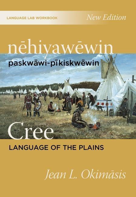 Cover: 9780889778856 | nehiyawewin: paskwawi-pikiskwewin / Cree Language of the Plains...