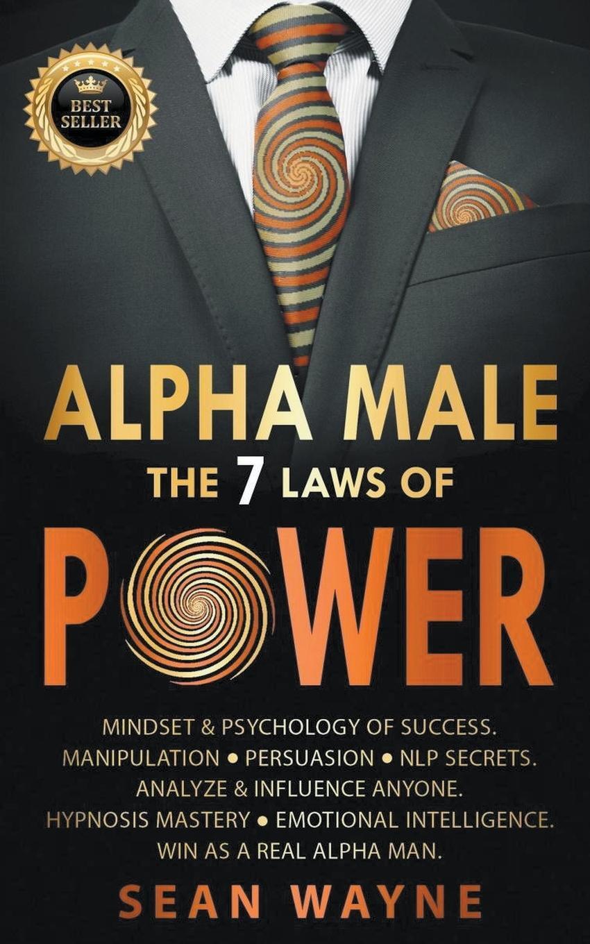 Cover: 9798201474089 | Alpha Male the 7 Laws of Power | Sean Wayne | Taschenbuch | Alpha Male