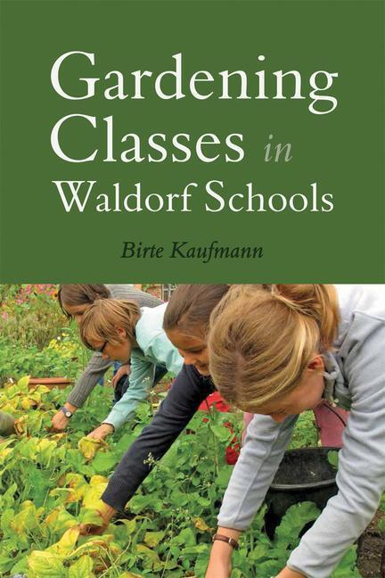 Cover: 9781782502142 | Gardening Classes in Waldorf Schools | Birte Kaufmann | Taschenbuch
