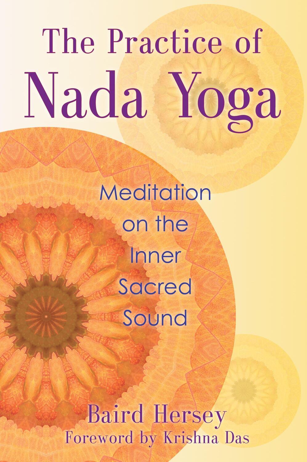 Cover: 9781620551813 | The Practice of Nada Yoga | Meditation on the Inner Sacred Sound