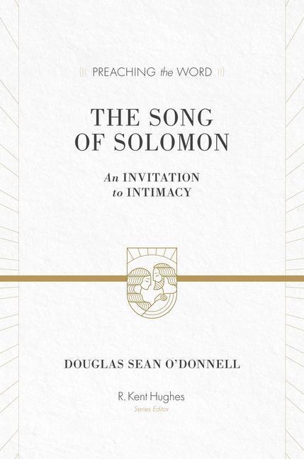 Cover: 9781433523380 | The Song of Solomon: An Invitation to Intimacy | O'Donnell | Buch