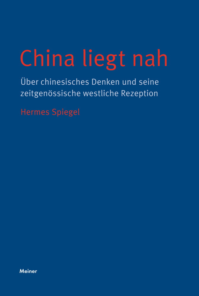 Cover: 9783787337149 | China liegt nah | Hermes Spiegel | Buch | 2020 | Meiner