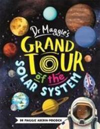 Cover: 9781780555751 | Dr Maggie's Grand Tour of the Solar System | Aderin-Pocock (u. a.)