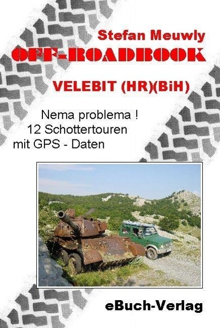 Cover: 9783936408065 | Off-Roadbook-Velebit (HR)(BiH) | Stefan Meuwly | Taschenbuch | 120 S.