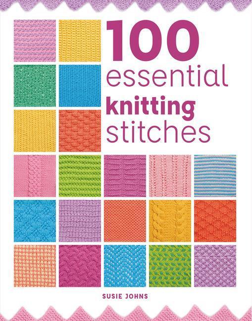 Cover: 9781784946661 | 100 Essential Knitting Stitches | Susie Johns | Taschenbuch | 2023