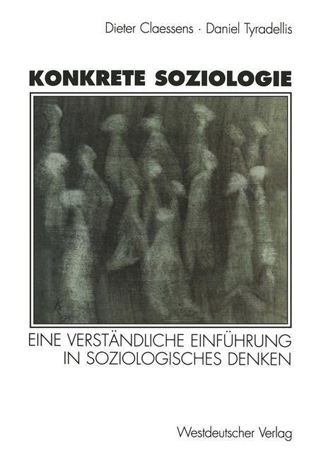 Cover: 9783531130019 | Konkrete Soziologie | Daniel Tyradellis (u. a.) | Taschenbuch | 1997