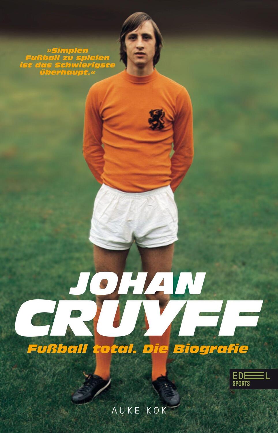 Cover: 9783985880126 | Johan Cruyff - Fußball Total | Die Biografie | Auke Kok | Buch | 2022