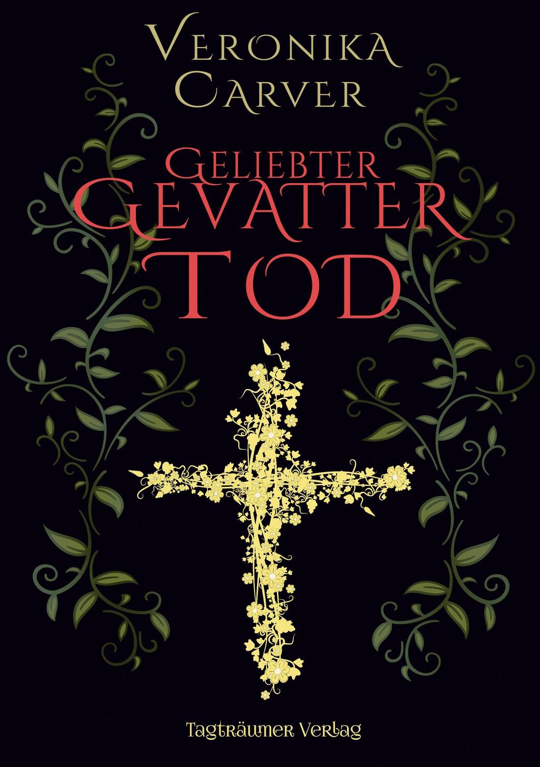 Cover: 9783946843559 | Geliebter Gevatter Tod | Veronika Carver | Taschenbuch | Paperback