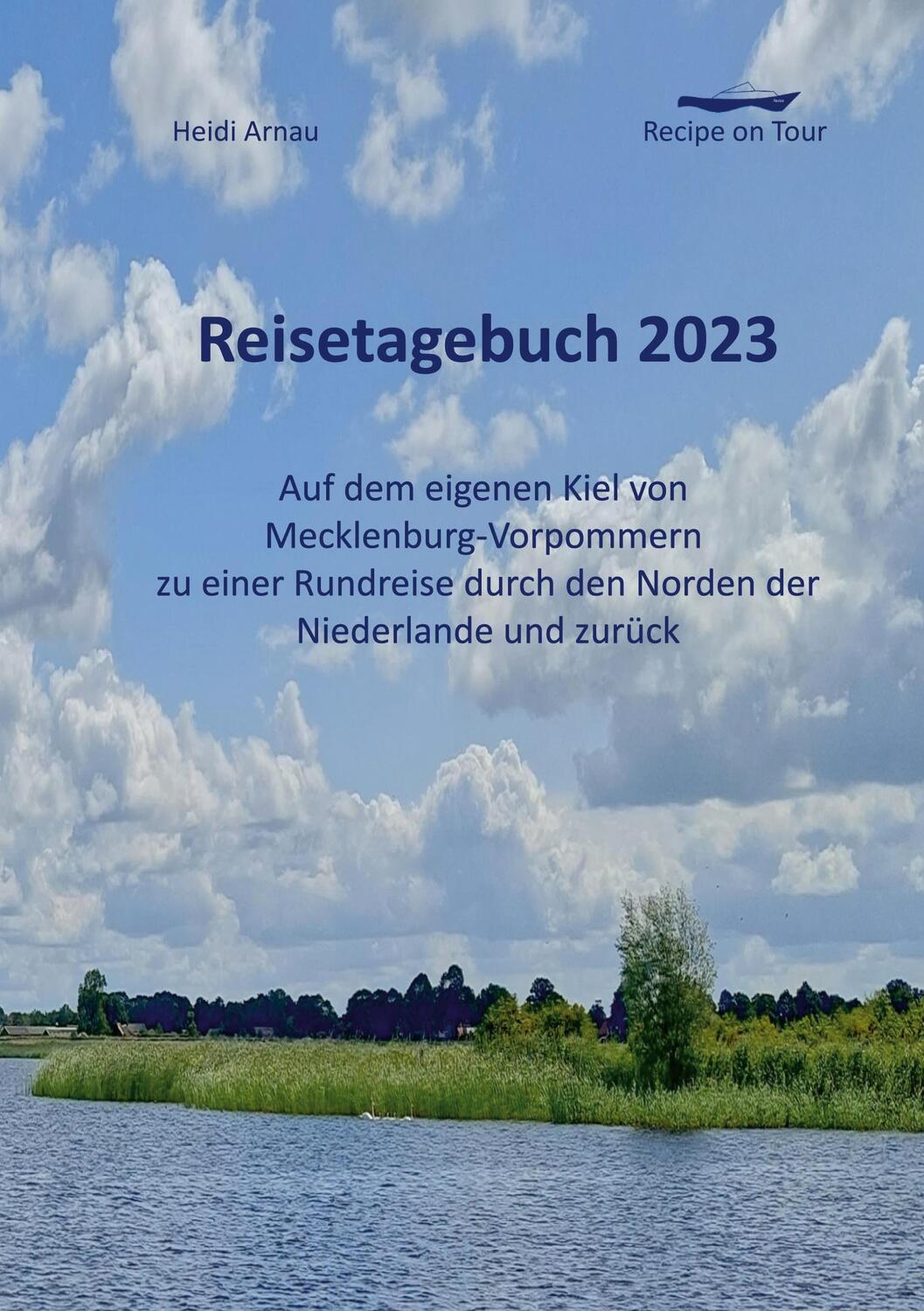 Cover: 9783759707352 | Recipe on Tour | Reisetagebuch 2023 | Heidi Arnau (u. a.) | Buch