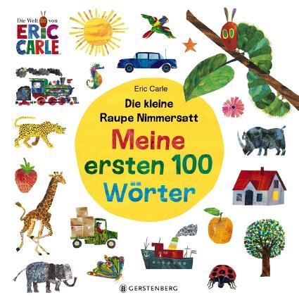 Cover: 9783836961271 | Die kleine Raupe Nimmersatt - Meine ersten 100 Wörter | Eric Carle
