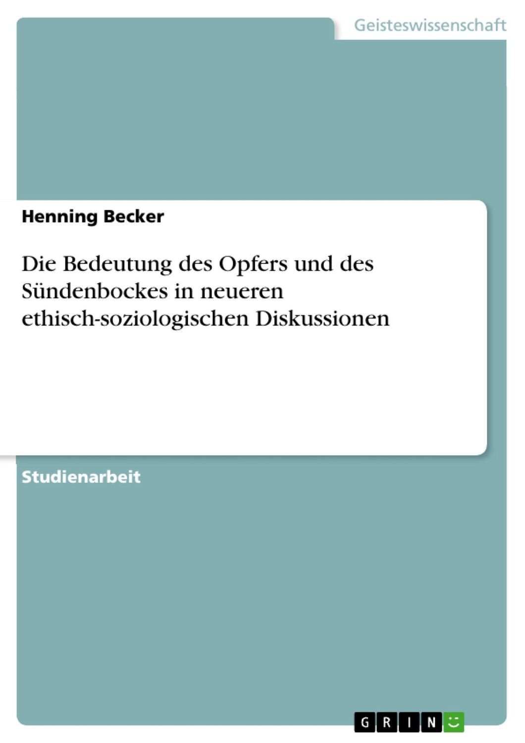 Cover: 9783638669276 | Die Bedeutung des Opfers und des Sündenbockes in neueren...