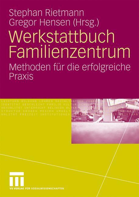 Cover: 9783531161952 | Werkstattbuch Familienzentrum | Methoden für die erfolgreiche Praxis