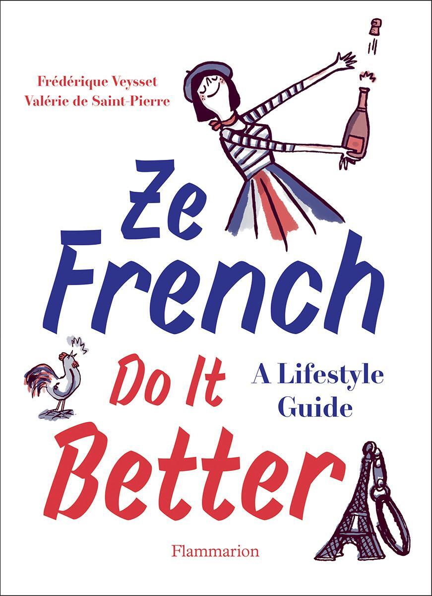 Cover: 9782080203717 | Ze French Do it Better | A Lifestyle Guide | Frederic Veysset (u. a.)