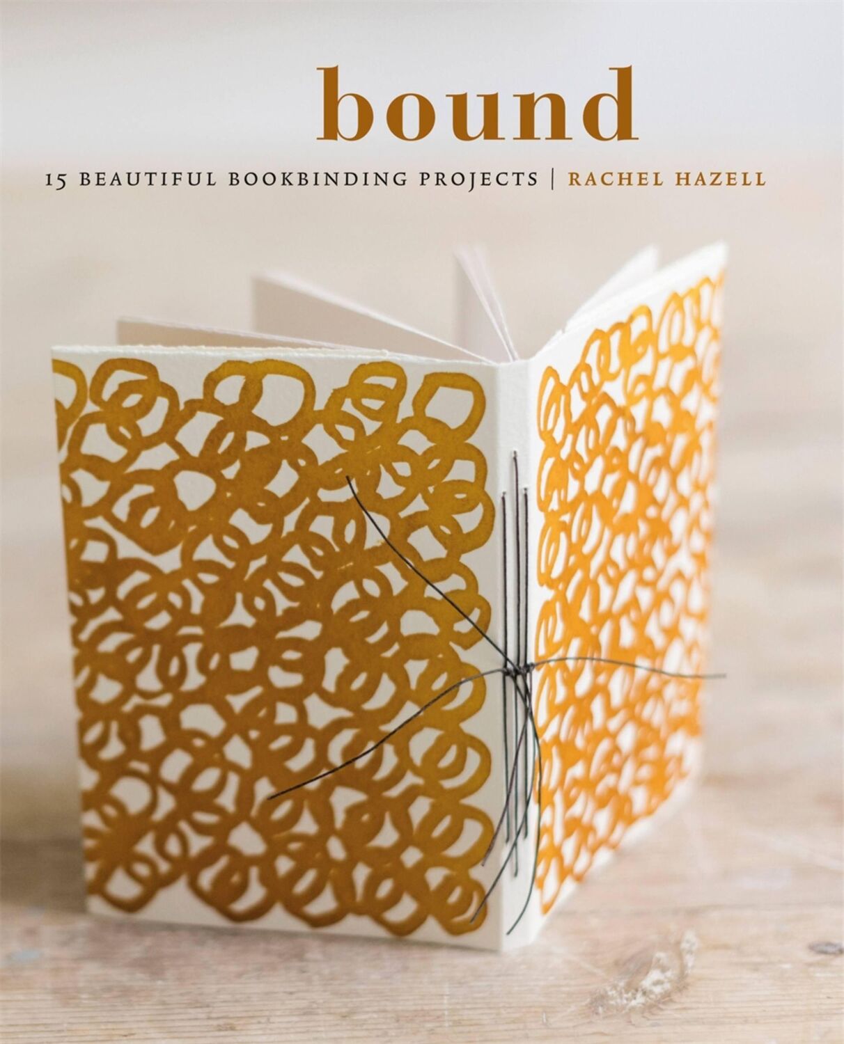 Cover: 9780857835079 | Bound | 15 beautiful bookbinding projects | Rachel Hazell | Buch