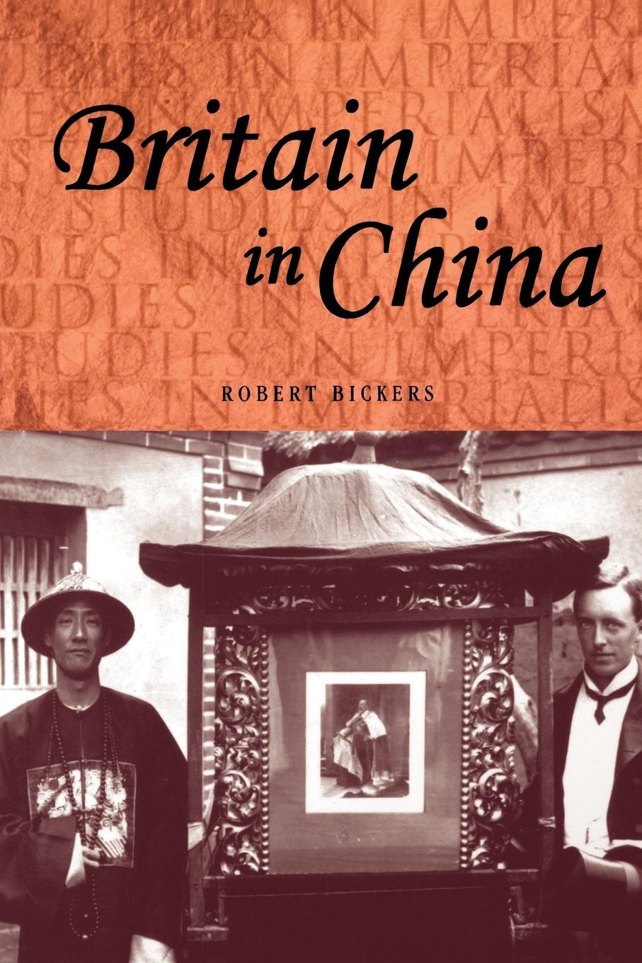 Cover: 9780719056970 | Britain in China | Robert Bickers | Taschenbuch | Paperback | Englisch