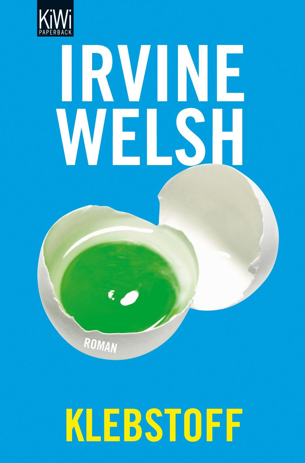 Cover: 9783462043556 | Klebstoff | Irvine Welsh | Taschenbuch | KIWI | Deutsch | 2011