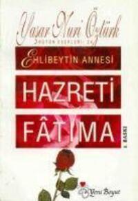 Cover: 9789756779286 | Hz. Fatima | Ehlibeytin Annesi | Yasar Nuri Öztürk | Taschenbuch