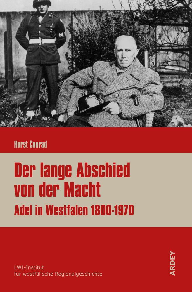Cover: 9783870234638 | Der lange Abschied von der Macht | Adel in Westfalen 1800-1970 | Buch