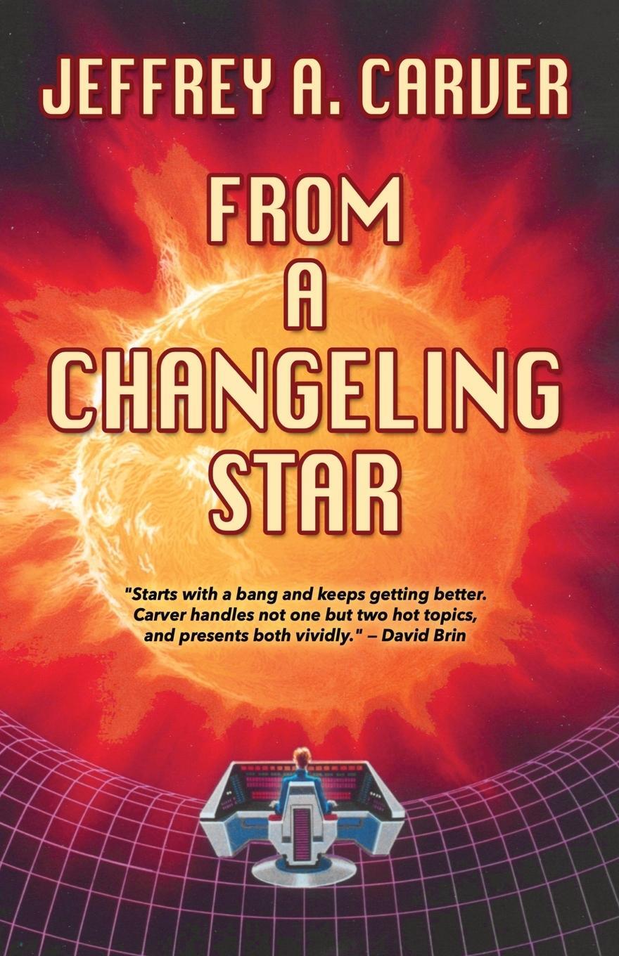Cover: 9781951612672 | From a Changeling Star | Jeffrey A. Carver | Taschenbuch | Paperback