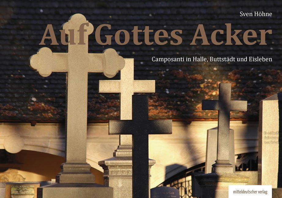 Cover: 9783963113833 | Auf Gottes Acker | Sven Höhne | Buch | 256 S. | Deutsch | 2020