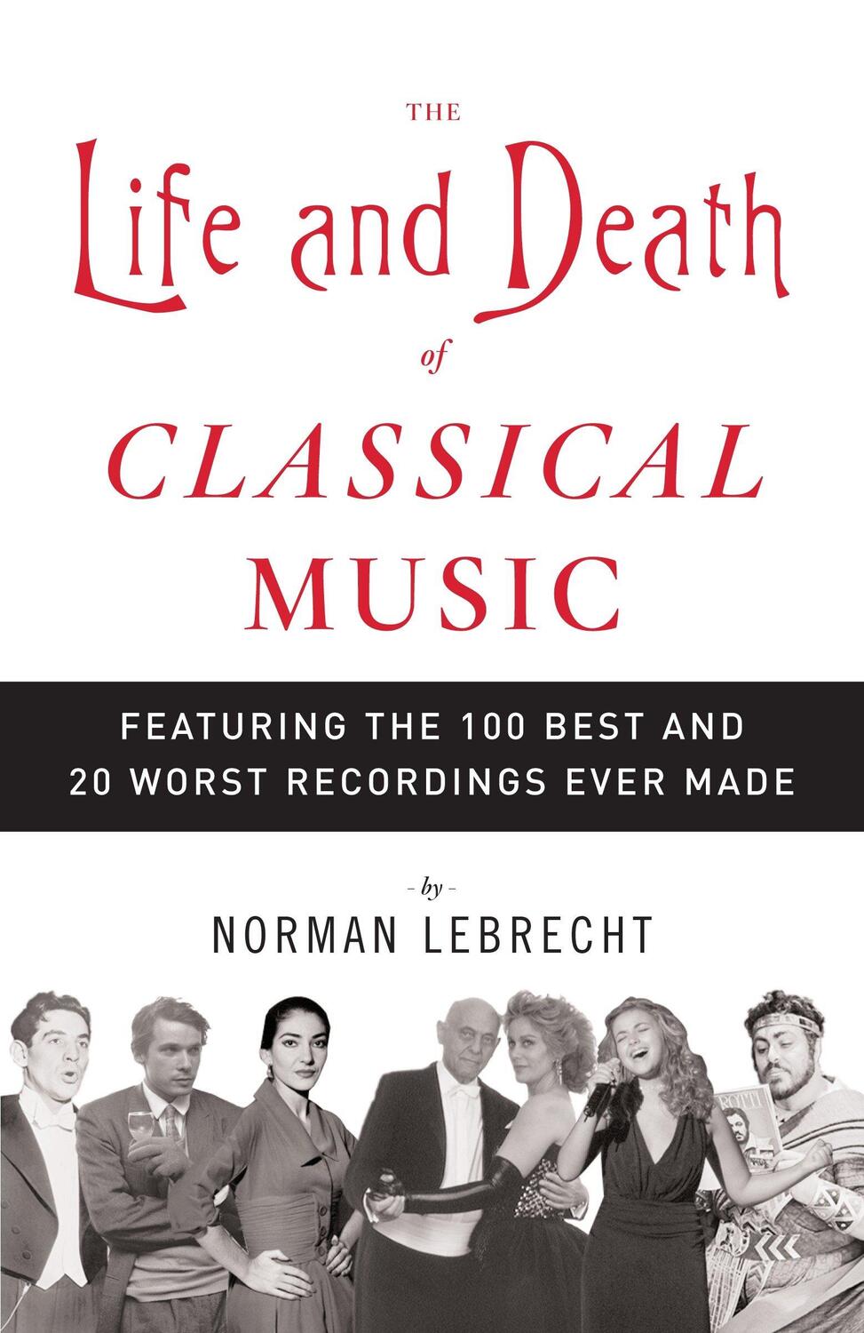 Cover: 9781400096589 | The Life and Death of Classical Music: Featuring the 100 Best and...