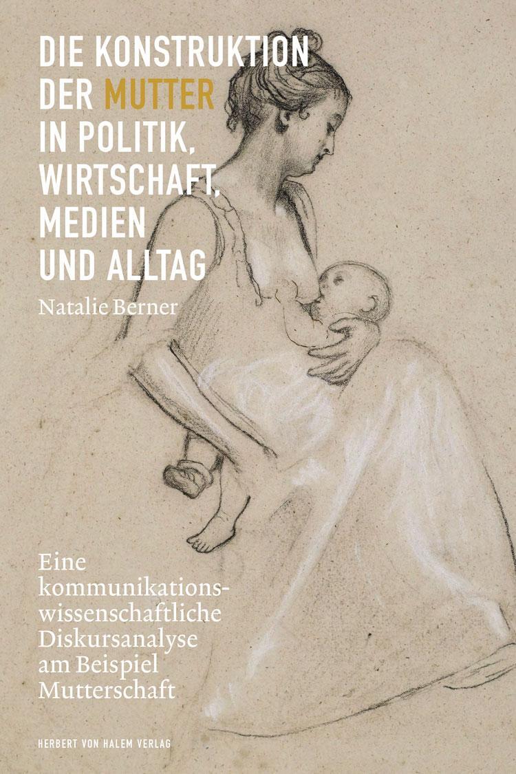 Cover: 9783869626338 | Die Konstruktion der Mutter in Politik, Wirtschaft, Medien und Alltag