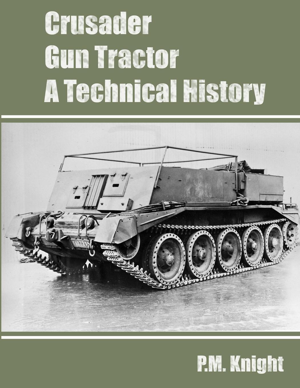 Cover: 9781447870470 | Crusader Gun Tractor A Technical History | P. M. Knight | Taschenbuch