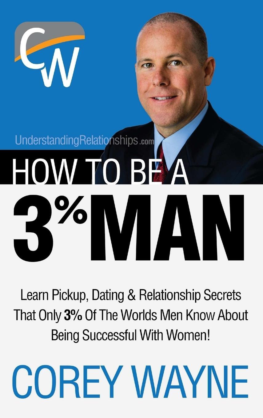 Cover: 9781387359639 | How to Be a 3% Man, Winning the Heart of the Woman of Your Dreams