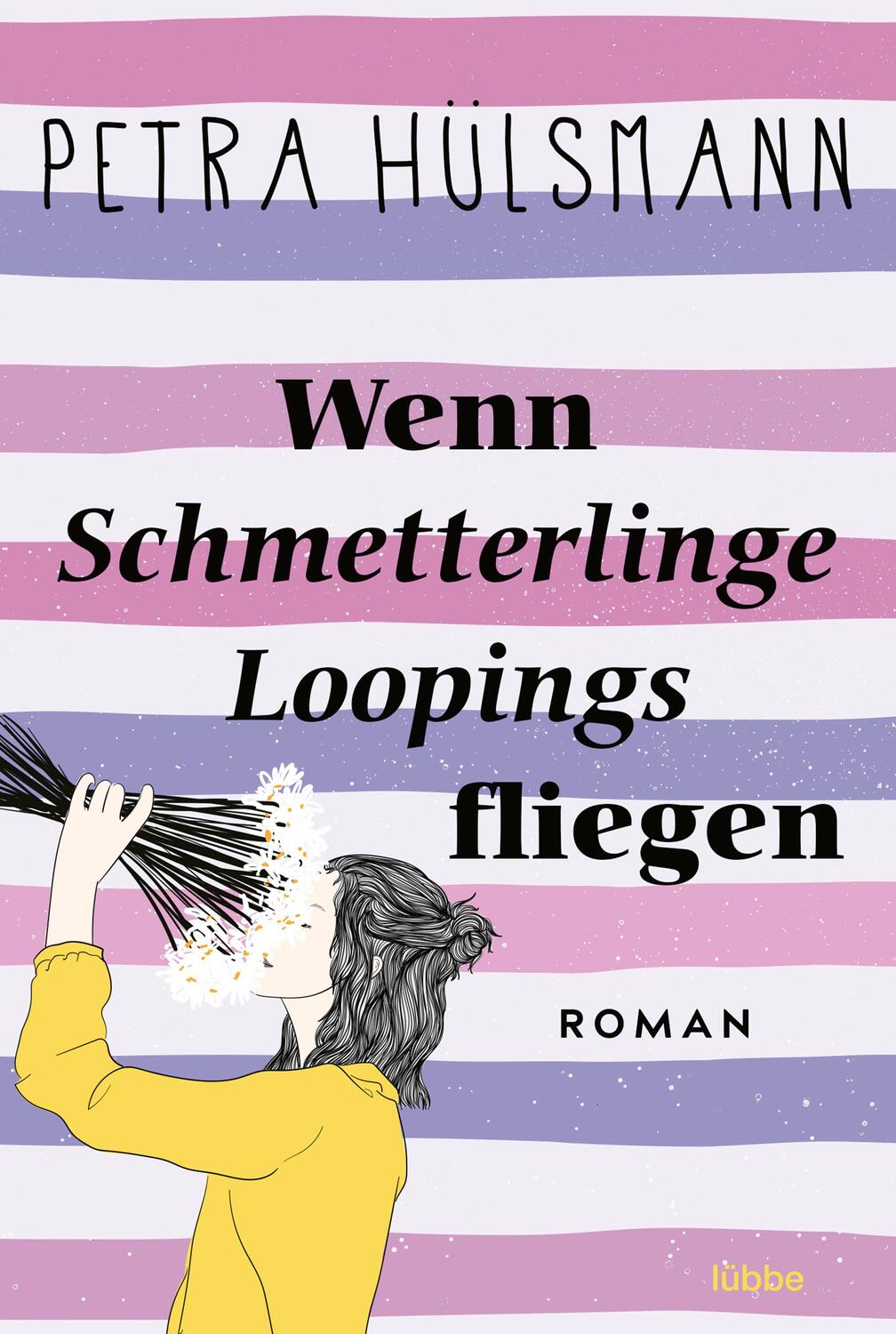 Cover: 9783404191949 | Wenn Schmetterlinge Loopings fliegen | Roman | Petra Hülsmann | Buch