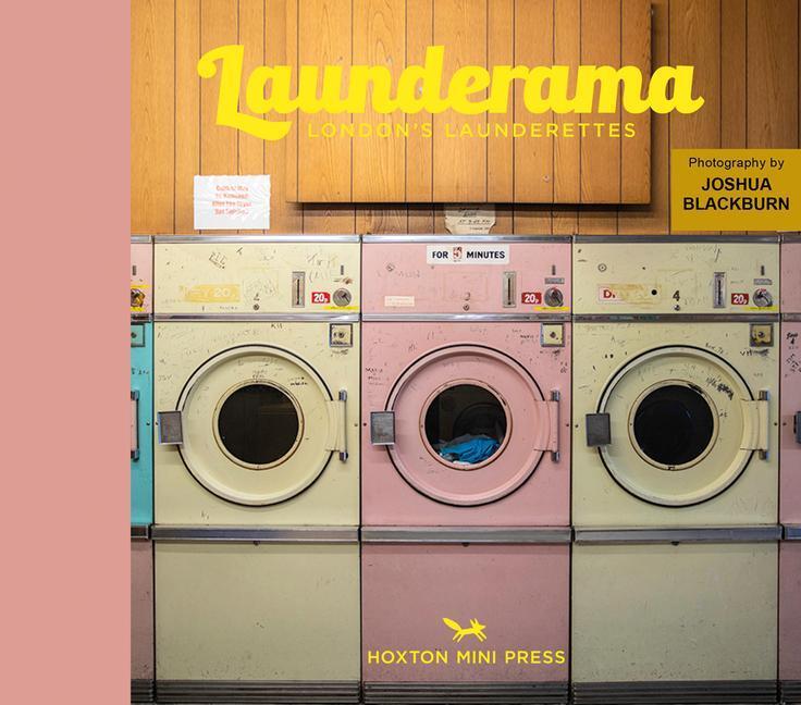 Cover: 9781910566602 | Launderama: London's Launderettes | Joshua Blackburn | Buch | Englisch
