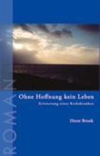 Cover: 9783833419645 | Ohne Hoffnung kein Leben | Erinnerung eines Krebskranken | Horst Bronk