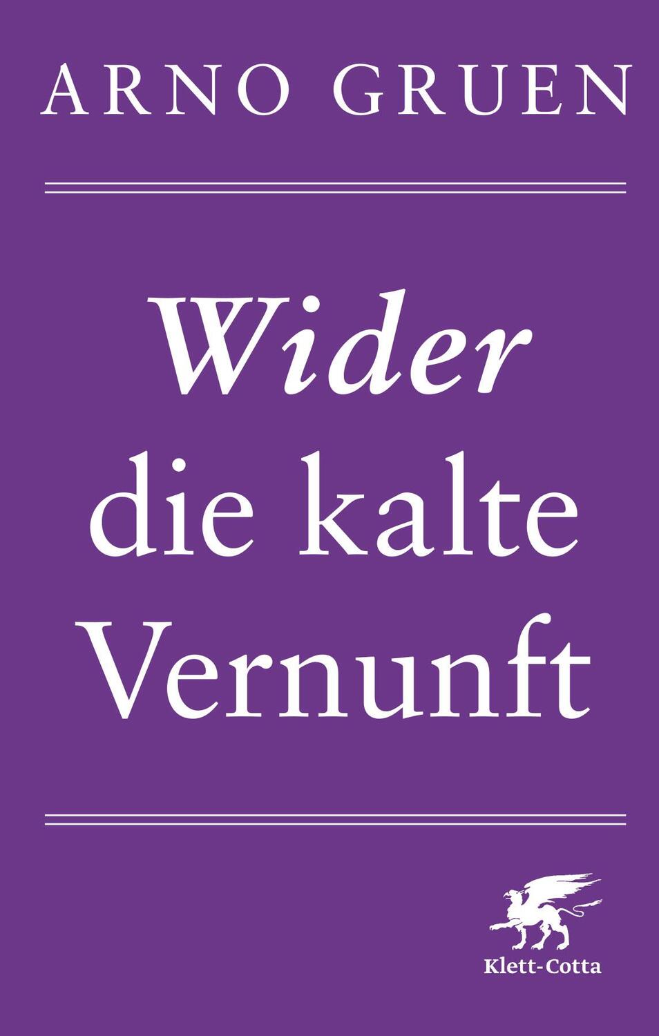 Cover: 9783608949032 | Wider die kalte Vernunft | Arno Gruen | Taschenbuch | Deutsch | 2016