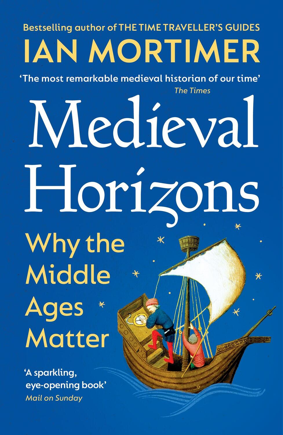Cover: 9781529920802 | Medieval Horizons | Why the Middle Ages Matter | Ian Mortimer | Buch