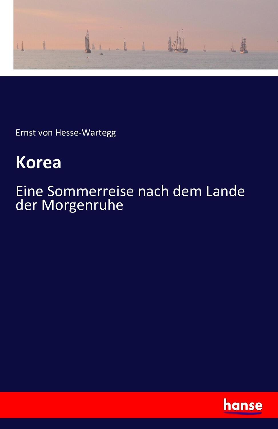 Cover: 9783742842459 | Korea | Eine Sommerreise nach dem Lande der Morgenruhe | Hesse-Wartegg