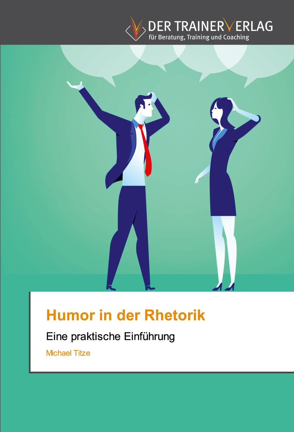 Cover: 9786200767875 | Humor in der Rhetorik | Eine praktische Einführung | Michael Titze