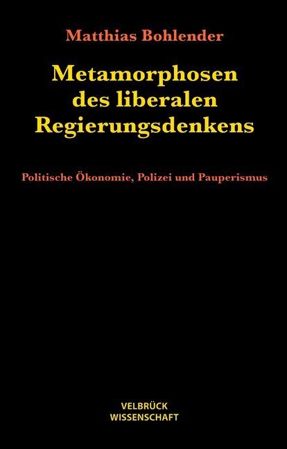 Cover: 9783938808368 | Metamorphosen des liberalen Regierungsdenkens | Matthias Bohlender